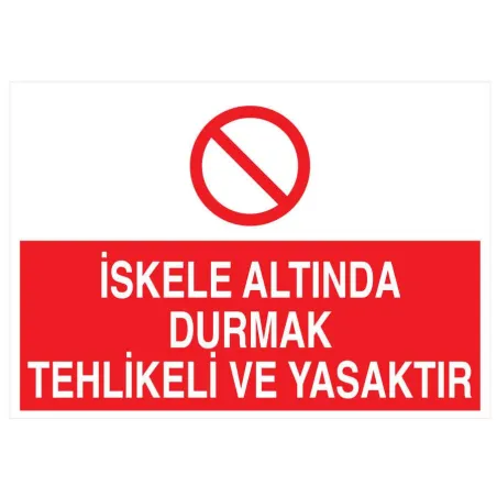 İskele Altında Durmak Tehlikeli Ve Yasaktır Levhası