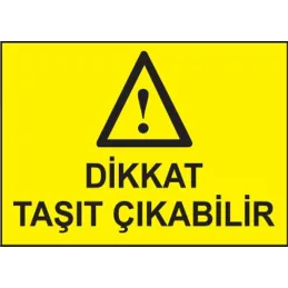 Dikkat Taşıt Çıkabilir Levhası