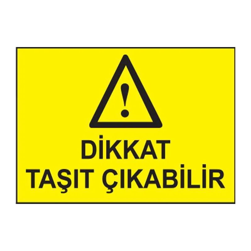 Dikkat Taşıt Çıkabilir Levhası