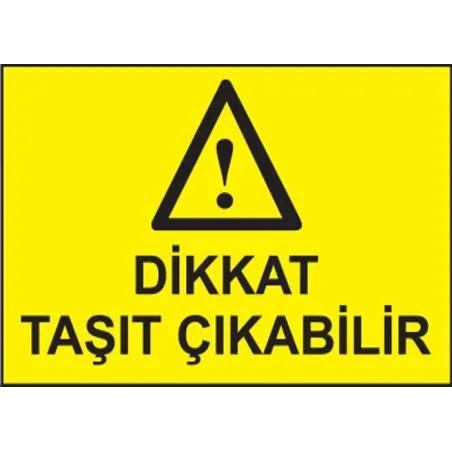 Dikkat Taşıt Çıkabilir Levhası