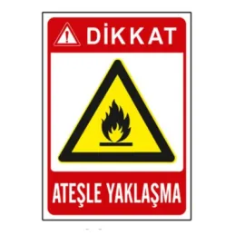 Ateşle Yaklaşma Uyarı Levhası