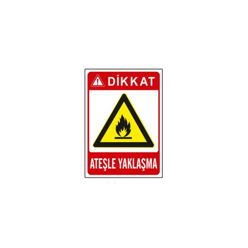 Ateşle Yaklaşma Uyarı Levhası