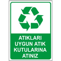 Atıkları Uygun Atık Kutularına Atınız Uyarı Levhası