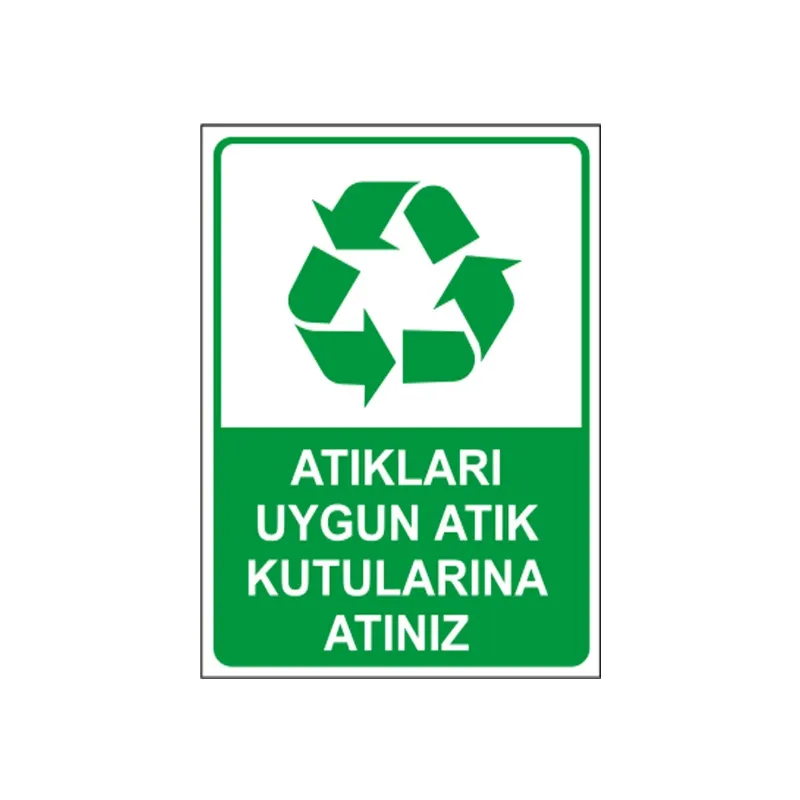 Atıkları Uygun Atık Kutularına Atınız Uyarı Levhası