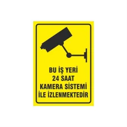 Bu İş Yeri 24 Saat Kamera Sistemi İle İzlenmektedir Uyarı ikaz Levhası