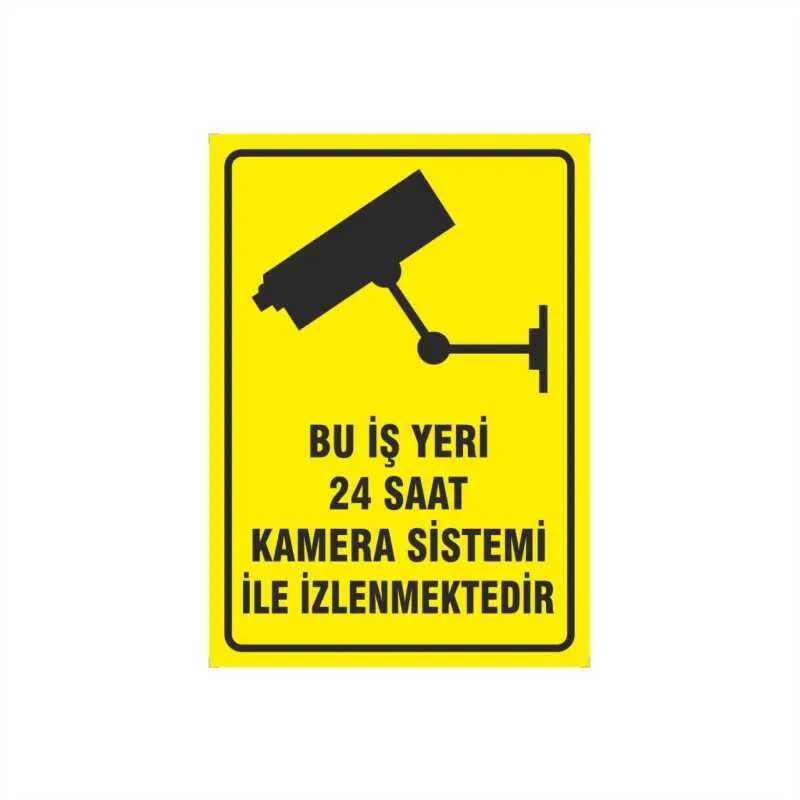 Bu İş Yeri 24 Saat Kamera Sistemi İle İzlenmektedir Uyarı ikaz Levhası