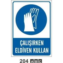 Çalışırken Eldiven Kullan Uyarı Levhası