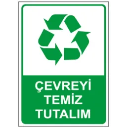 Çevreyi Temiz Tutalım Uyarı ikaz Levhası