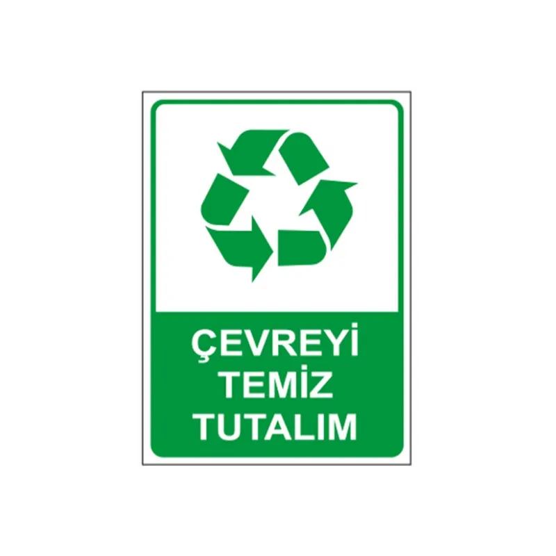 Çevreyi Temiz Tutalım Uyarı ikaz Levhası