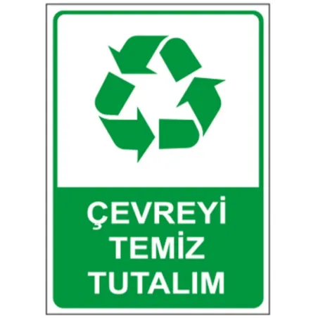 Çevreyi Temiz Tutalım Uyarı ikaz Levhası