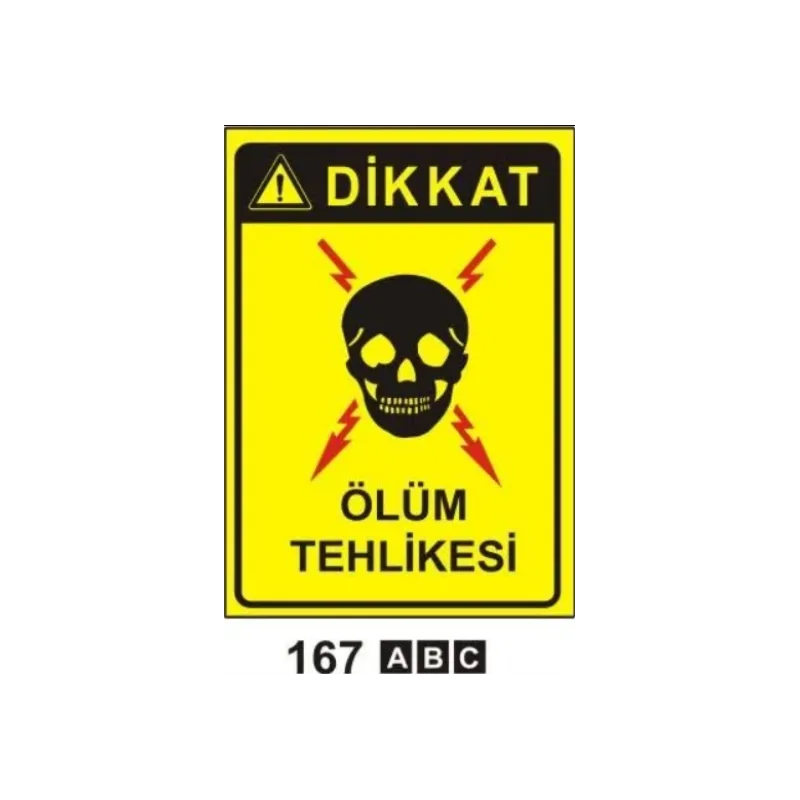 Dikkat Ölüm Tehlikesi Uyarı ikaz Levhası
