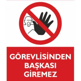 Görevliden Başkası Giremez Uyarı Levhası