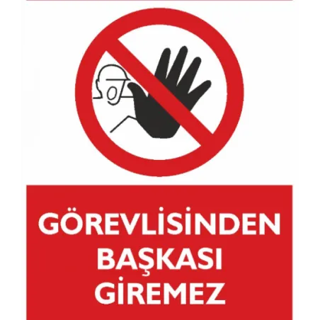 Görevliden Başkası Giremez Uyarı Levhası