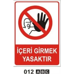 İçeri Girmek Yasaktır Uyarı Levhası