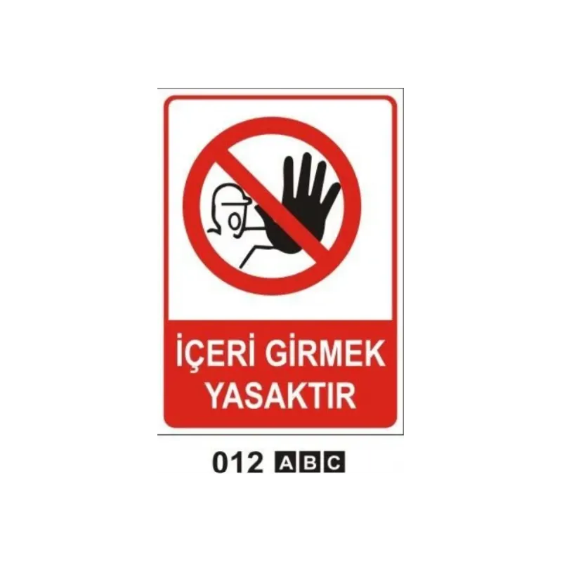 İçeri Girmek Yasaktır Uyarı Levhası