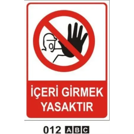 İçeri Girmek Yasaktır Uyarı Levhası